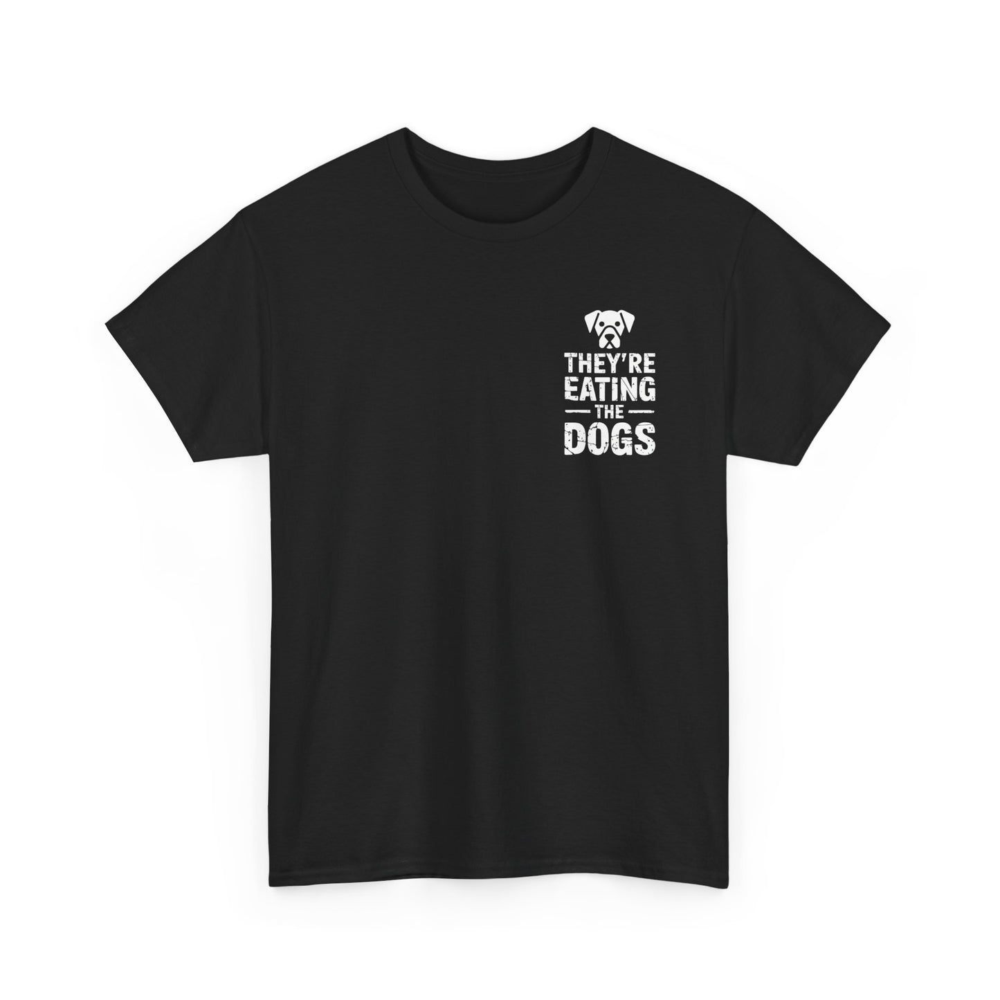 They're eating the Dogs Unisex Heavy Cotton Tee tshirt shirt political