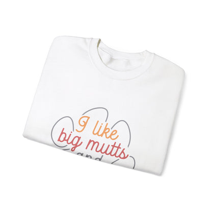 I like Big Mutts and I cannot Lie Crewneck Sweatshirt