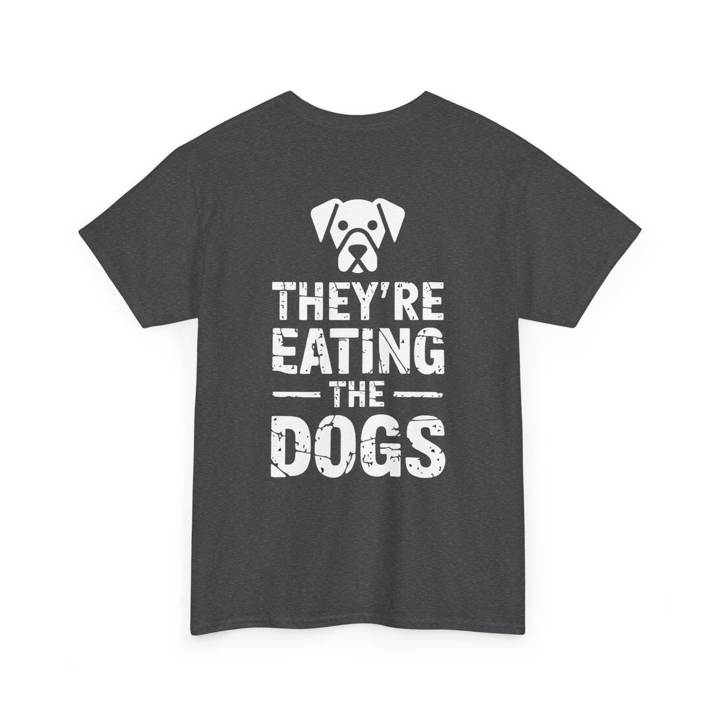 They're eating the Dogs Unisex Heavy Cotton Tee tshirt shirt political