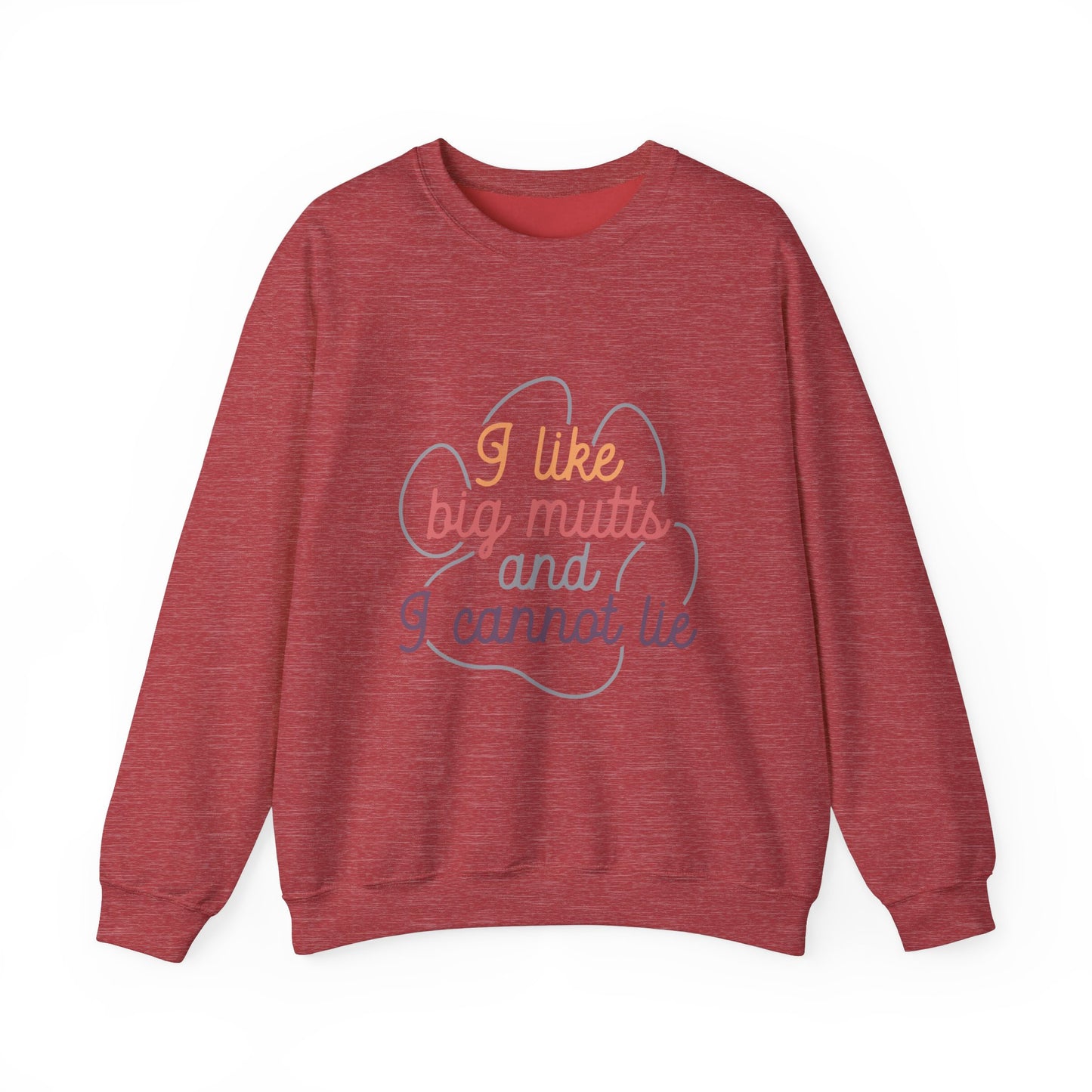 I like Big Mutts and I cannot Lie Crewneck Sweatshirt