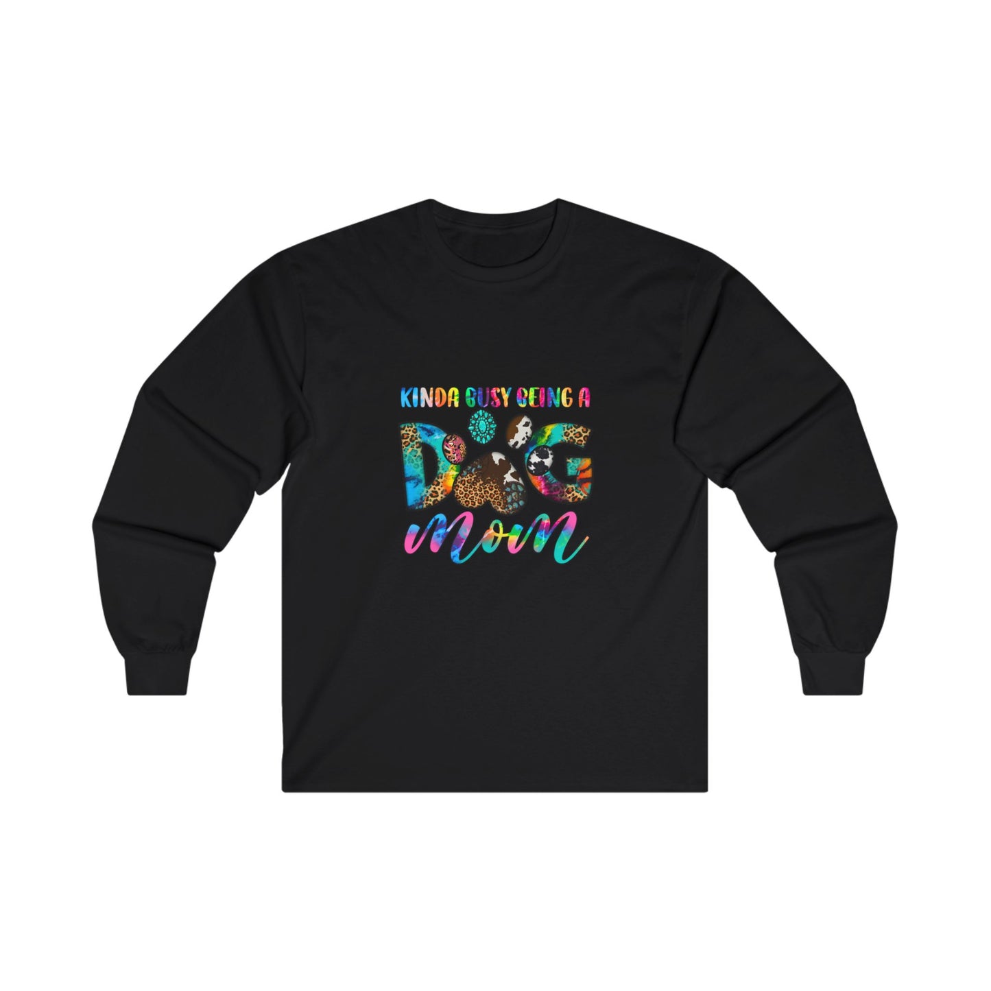 Kinda busy being a Dog Mom Unisex Ultra Cotton Long Sleeve Tee tshirt shirt