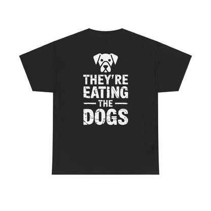 They're eating the Dogs Unisex Heavy Cotton Tee tshirt shirt political