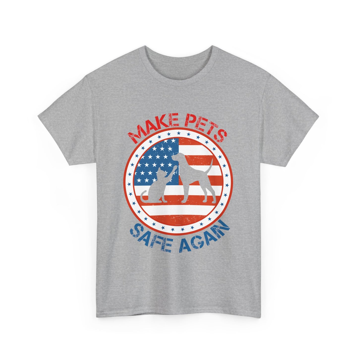 Make Pets Safe Again Unisex Heavy Cotton Tee tshirt shirt political