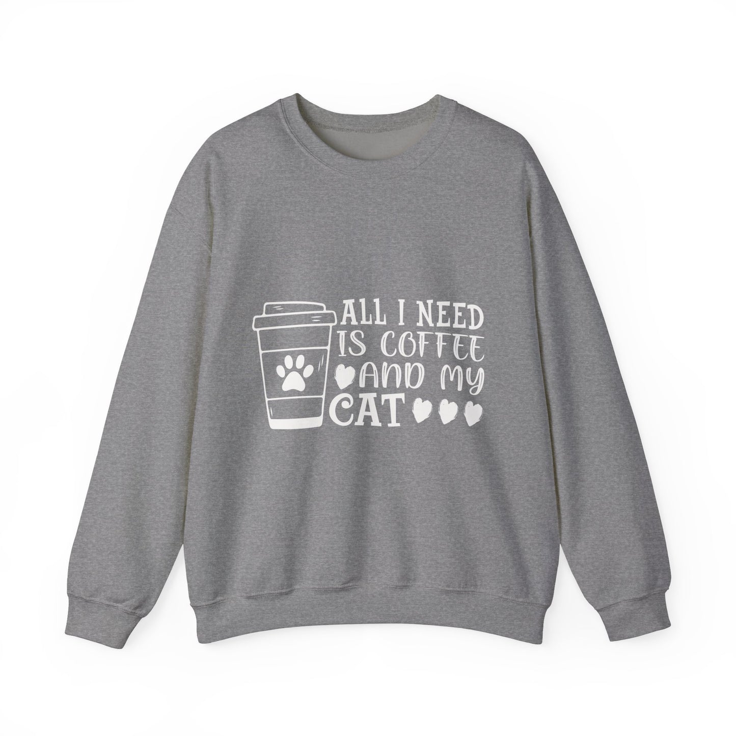 All I need is Coffee and my Cat Crewneck Sweatshirt