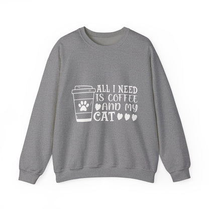 All I need is Coffee and my Cat Crewneck Sweatshirt