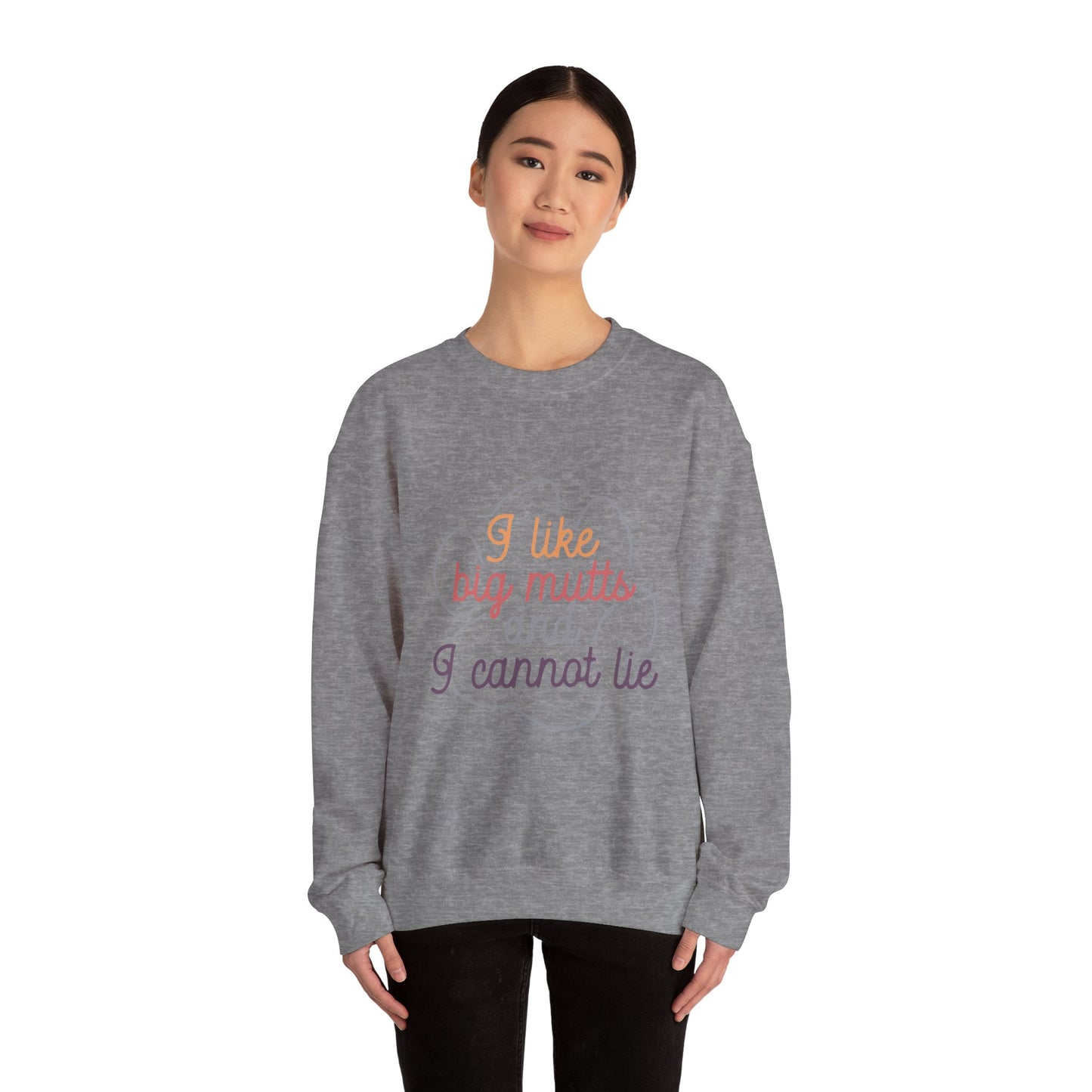 I like Big Mutts and I cannot Lie Crewneck Sweatshirt