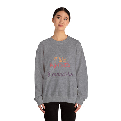 I like Big Mutts and I cannot Lie Crewneck Sweatshirt