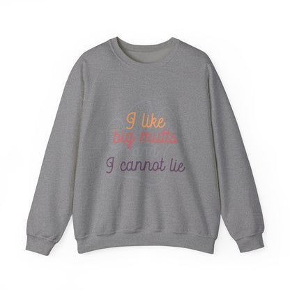 I like Big Mutts and I cannot Lie Crewneck Sweatshirt