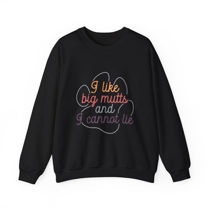 I like Big Mutts and I cannot Lie Crewneck Sweatshirt