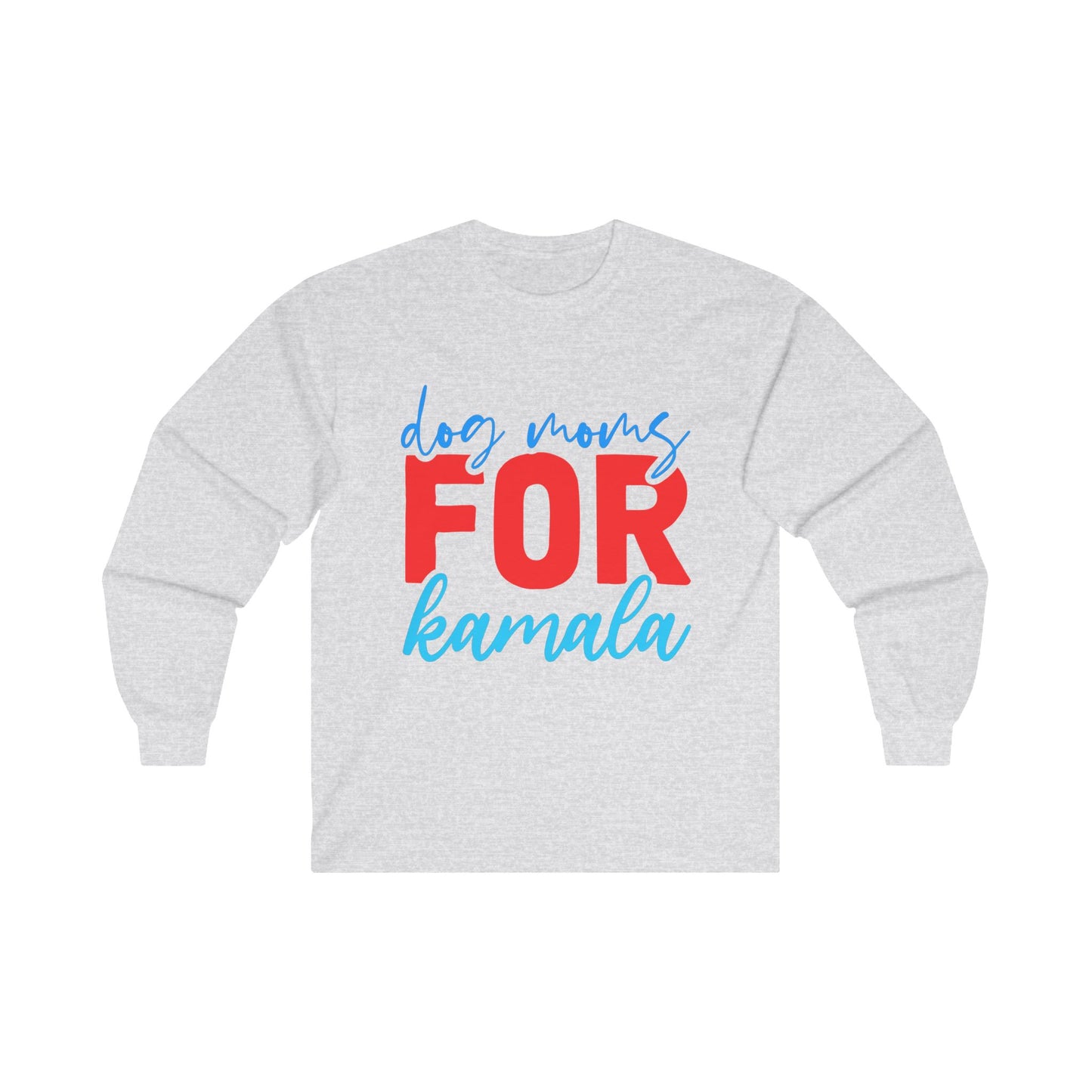 Dog moms for Kamala Unisex Ultra Cotton Long Sleeve Tee tshirt shirt political