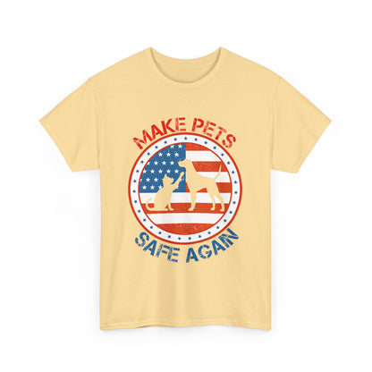 Make Pets Safe Again Unisex Heavy Cotton Tee tshirt shirt political