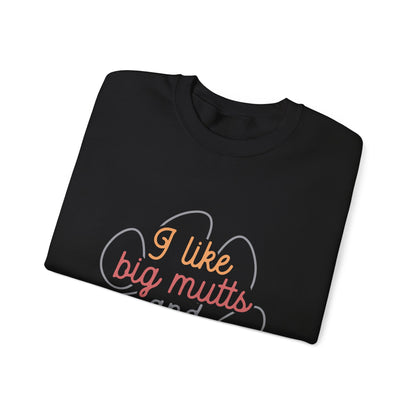 I like Big Mutts and I cannot Lie Crewneck Sweatshirt