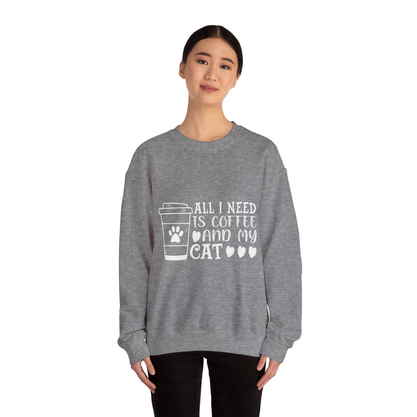 All I need is Coffee and my Cat Crewneck Sweatshirt